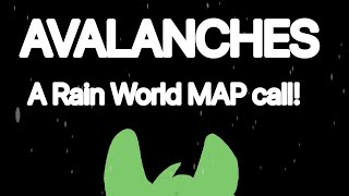 Avalanches  Rain World Scripted MAP Call OPEN [upl. by Ardnuasal]