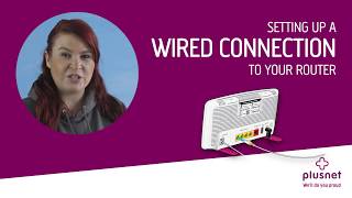 Setting up a wired connection  Plusnet Help [upl. by Hessler]