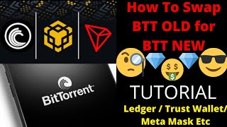 How To Swap BTT OLD For BTT NEW on the Bittorrent Chain BTTC  Trust Wallet Ledger Nano TUTORIAL [upl. by Nairred]