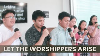 Let The Worshippers Arise [upl. by Helyn801]