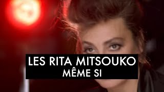 Les Rita Mitsouko  Même si Clip Officiel [upl. by Endres]