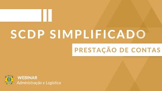 SCDP Simplificado  Prestação de Contas [upl. by Acinorahs]