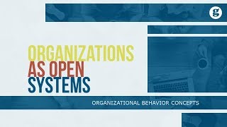 Organizations as Open Systems [upl. by Dewayne]