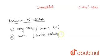 The best method to convert crotonaldehyde into crotonyl alcohol is [upl. by Solorac]