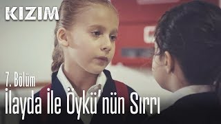 İlayda ile Öykünün sırrı  Kızım 7 Bölüm [upl. by Aliban]