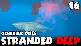 Stranded Deep Gameplay Ep 16  quotREVENGE OF THE SHARKSquot [upl. by Cahn744]