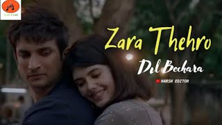 Zara Thehro Song  Dil Bechara Song  Sushant Singh Rajput  Sanjana Sanghi  Armaan Malik [upl. by Arand]