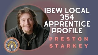 Meet Preston Starkey IBEW Local 354 Apprentice [upl. by Brunelle106]