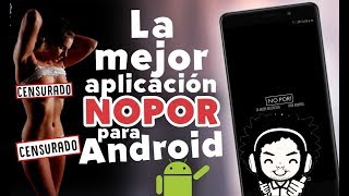 Mejor Aplicación NOPOR para Android Gratis Apk  Aplicación Prohibida en la Play Store [upl. by Atihana]