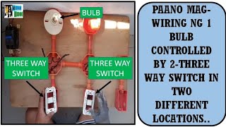 PAANO MAGWIRING NG 1 BULB CONTROLLED BY 2  THREE WAY SWITCH IN TWO DIFFERENT LOCATIONS [upl. by Eneirda410]