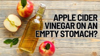 Should You Drink Apple Cider Vinegar on an Empty Stomach [upl. by Caresa]