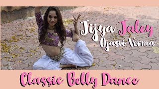 Dance on Jiya Jale  Classic Belly Dance  Choreography by Ojasvi Verma [upl. by Liza545]