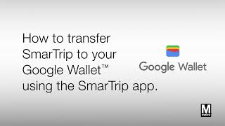 Transfer SmarTrip® to Google Wallet using SmarTrip App [upl. by Addi605]