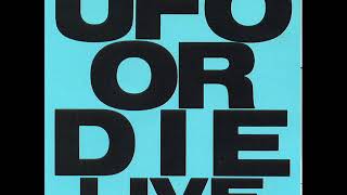 UFO OR DIE  LIVE  CD 1992 FULL ALBUMCOMPLETE [upl. by Volny]