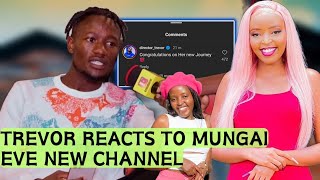 Director Trevor Reacts to Mungai Eve Opening New Youtube Channel See What He Said [upl. by Nesaj]