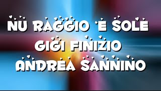 Nu raggio ‘e sole  Testo Gigi Finizio ft Andrea Sannino [upl. by Iderf510]