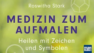 Medizin zum Aufmalen  Heilen mit Zeichen und Symbolen Roswitha Stark [upl. by Farlie]