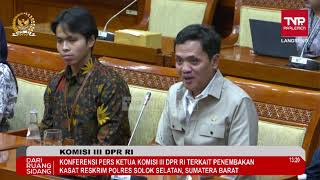 BREAKING NEWS  KONFERENSI PERS KOMISI III DPR RI SOAL PENEMBAKAN DI POLRES SOLOK SELATAN SUMBAR [upl. by Mozza]