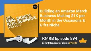 RMRB 894  Building an Amazon Merch Business Making 1K per Month in the Occasions amp Gifts Niche [upl. by Winni]