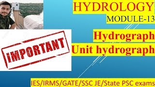 Hydrology Module13  Hydrograph  Unit hydrograph  Target IES [upl. by Kreg491]