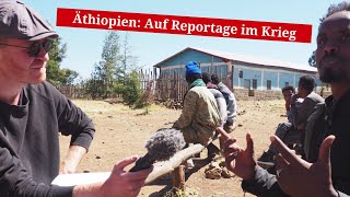 Äthiopien Auf Reportage im Krieg [upl. by Zakaria]