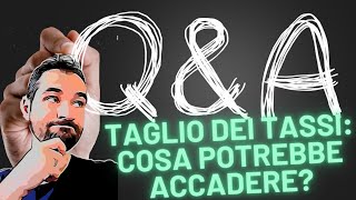 COSA potrebbe accadere con il TAGLIO DEI TASSI DI INTERESSE ad AZIONI e OBBLIGAZIONI [upl. by Scottie]