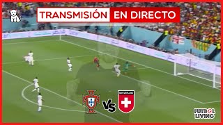 🔴 PORTUGAL 61 SUIZA 2T 🔥EN VIVO🔥 Narración en Español World Cup 2022 [upl. by Russon]