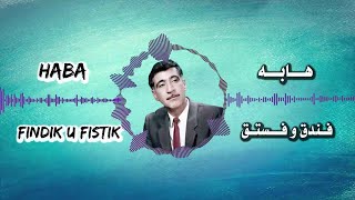 Haba هابە Fındık U Fıstık فندق و فستق [upl. by Edson119]