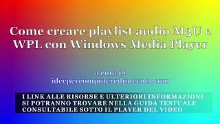 Come creare playlist audio M3U e WPL con Windows Media Player [upl. by Schaumberger]