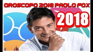 OROSCOPO PAOLO FOX 2018 ☆ ★  ☆ 💖🌞⭐ [upl. by Strawn428]