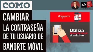 Como CAMBIAR la CONTRASEÑA de tu USUARIO de BANORTE MOVIL en BANORTE MOVIL [upl. by Bundy]