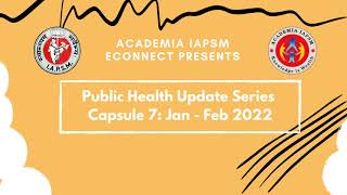 Capsule 7  JanuaryFebruary 2022 Public Health Update Series [upl. by Liew509]