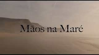 quotMãos na Maréquot [upl. by Hnil]