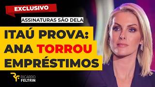 BANCO ITAÚ PROVA QUE ANA TORROU EMPRÉSTIMOS RICARDOFELTRIN EXCLUSIVO [upl. by Knoll]