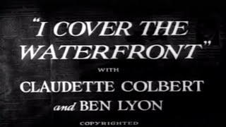 I Cover The Waterfront 1933 📽Pre Code Romantic Drama📽 Ben Lyon Claudette Colbert Ernest Torrence [upl. by Madaras451]