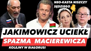 JAKIMOWICZ NA BIAŁORUSI – MACIEREWICZ GROZI STRAŻY❗️KASTA ZIOBRY WYRZUCA SĘDZIEGO I CYRK W NEOKRS [upl. by Ecad]