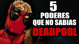 5 Poderes de DEADPOOL que no sabías que tenía [upl. by Hannus]