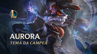 Tema da Campeã Aurora  League of Legends [upl. by Ettennil]