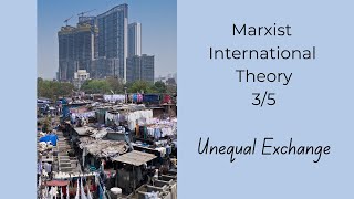 Marxism 35  Unequal Exchange [upl. by Onitnas369]