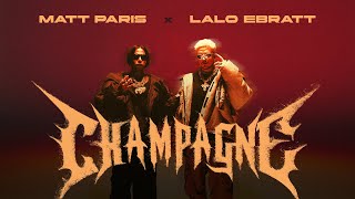 Matt Paris Lalo Ebratt  Champagne Video Oficial [upl. by Asilej]