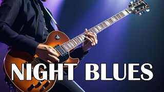 Soul Night Blues and Soothing Ballads Guitar Blues Music for Relaxing [upl. by Heron673]