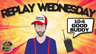 104 Good Buddy  RePlay Wednesday [upl. by Gaughan836]