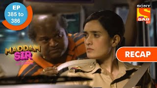 Maddam Sir  Ep 385 amp Ep 386  RECAP  मैड्डम सर [upl. by Linders]