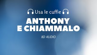 Anthony  E chiammalo 8D audio [upl. by Gayn877]