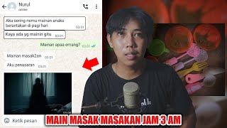 MAIN MASAK MASAKAN JAM 3 AM 😱  CHAT HISTORY HORROR INDONESIA [upl. by Ahtelrac]