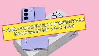 Cara Menampilkan Persentase Baterai di HP Vivo Y100 [upl. by Goraud848]