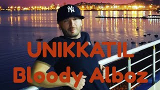 UNIKKATIL  Bloody Bloody Alboz 2024 [upl. by Rufina]