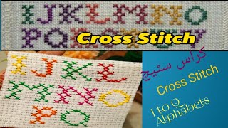 Cross Stitch I to Q Alphabet LettersPart 2کراس سٹیچ ۔۔ halfstitchcrossstitch [upl. by Nuahsak]