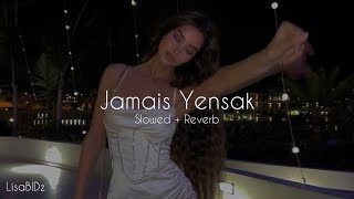 Jamais Yensak Lyna Mahyem FtNumidia Lezoul slowed reverb [upl. by Cole]