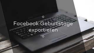 Facebook Geburtstage nach Google Kalender amp Outlook exportieren [upl. by Michelsen]